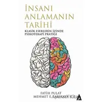 İnsanı Anlamanın Tarihi - Fatih Pulat - Kanon Kitap