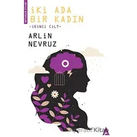 İki Ada Bir Kadın İkinci Cilt - Arlin Nevruz - Kanon Kitap