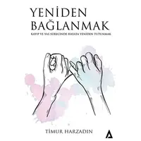 Yeniden Bağlanmak - Timur Harzadın - Kanon Kitap