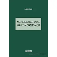 Milletlerarası Özel Hukukta Yönetim Sözleşmesi - Şule Arslan - On İki Levha Yayınları
