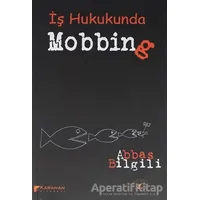 İş Hukukunda Mobbing - Abbas Bilgili - Karahan Kitabevi