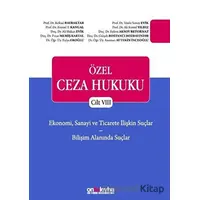 Ekonomi, Sanayi ve Ticarete İlişkin Suçlar - Bilişim Alanında Suçlar - Özel Ceza Hukuku Cilt 8