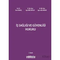İş Sağlığı ve Güvenliği Hukuku - Ömer Ekmekçi - On İki Levha Yayınları