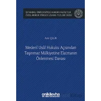 Medeni Usul Hukuku Açısından Taşınmaz Mülkiyetine Elatmanın Önlenmesi Davası