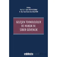 Gelişen Teknolojiler ve Hukuk IV : Siber Güvenlik - Osman Gazi Güçlütürk - On İki Levha Yayınları