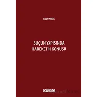 Suçun Yapısında Hareketin Konusu - Erkan Sarıtaş - On İki Levha Yayınları