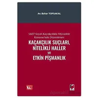 5607 Sayılı Kaçakçılıkla Mücadele Kanununda Düzenlenen Kaçakçılık Suçları, Nitelikli Haller ve Etkin