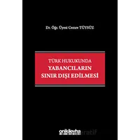 Türk Hukukunda Yabancıların Sınır Dışı Edilmesi - Cemre Tüysüz - On İki Levha Yayınları