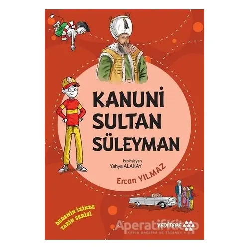 Kanuni Sultan Süleyman - Dedemin İzinde Tarih Serisi - Ercan Yılmaz - Yeditepe Yayınevi