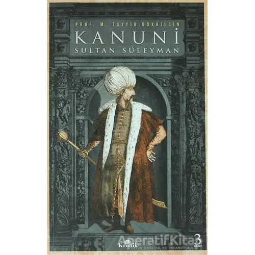 Kanuni Sultan Süleyman - M. Tayyib Gökbilgin - Kronik Kitap