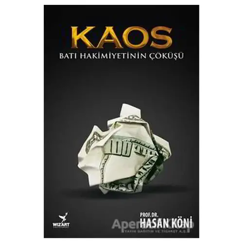 Kaos Batı Hakimiyetinin Çöküşü - Hasan Köni - Wizart Yayınları