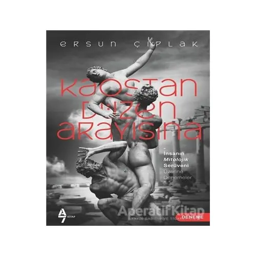 Kaostan Düzen Arayışına - Ersun Çıplak - A7 Kitap