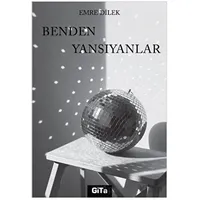 Benden Yansıyanlar - Emre Dilek - Gita Yayınları