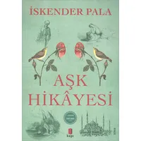 Aşk Hikayesi - İskender Pala - Kapı Yayınları