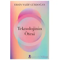 Teknolojinin Ötesi - Ersin Nazif Gürdoğan - Kapı Yayınları