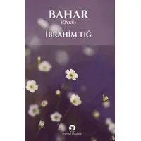 Bahar - İbrahim Tığ - Myrina Yayınları