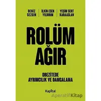 Rolüm Ağır - Yeşim Sert Karaaslan - Kapital Kitapları