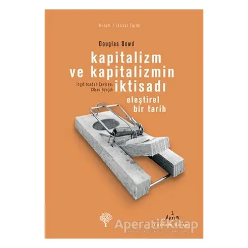 Kapitalizm ve Kapitalizmin İktisadı - Douglas Fitzgerald Dowd - Yordam Kitap