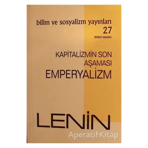Kapitalizmin Son Aşaması: Emperyalizm - Vladimir İlyiç Lenin - Bilim ve Sosyalizm Yayınları