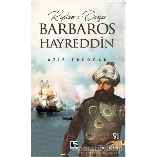 Kaptan-ı Derya Barbaros Hayreddin - Aziz Erdoğan - Çınaraltı Yayınları