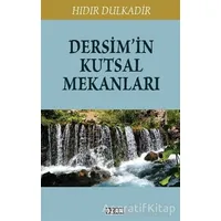 Dersimin Kutsal Mekanları - Hıdır Dulkadir - Ozan Yayıncılık