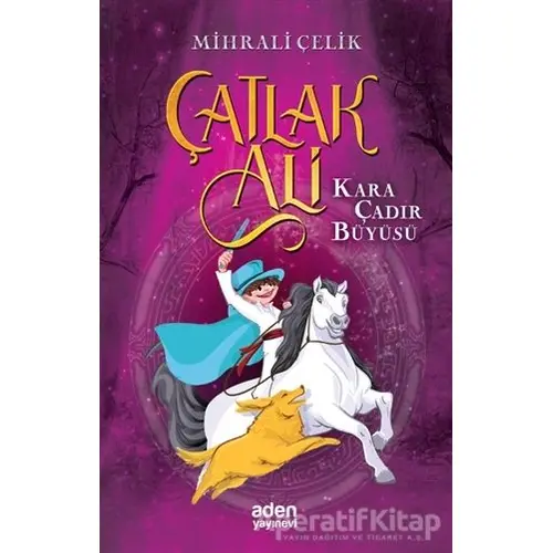 Çatlak Ali - Kara Çadır Büyüsü - Mihrali Çelik - Aden Yayıncılık