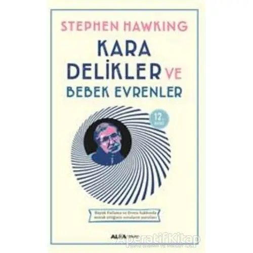 Kara Delikler ve Bebek Evrenler - Stephen W. Hawking - Alfa Yayınları