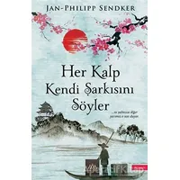 Her Kalp Kendi Şarkısını Söyler - Jan-Philipp Sendker - Arkadya Yayınları