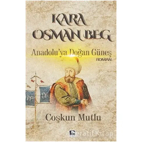 Kara Osman Beg - Coşkun Mutlu - Çınaraltı Yayınları