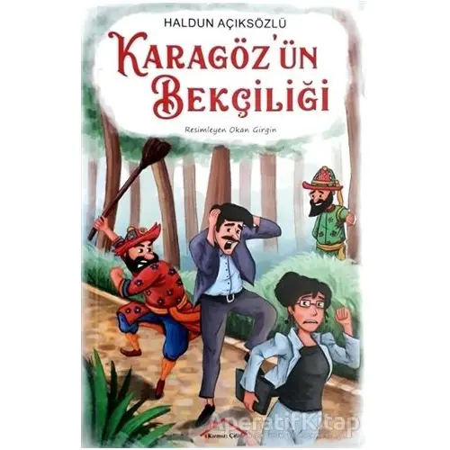 Karagözün Bekçiliği - Haldun Açıksözlü - Kırmızı Çatı Yayınları