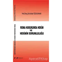 Roman Hukukunda Hekim ve Hekimin Sorumluluğu - Erdal Özsunar - Karahan Kitabevi