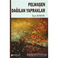 Pelwaşen Dağılan Yapraklar - İnci Kayar - Karahan Kitabevi