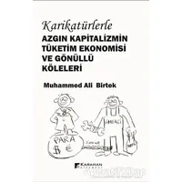 Karikatürlerle Azgın Kapitalizmin Tüketim Ekonomisi ve Gönüllü Köleleri