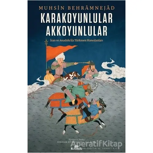 Karakoyunlular Akkoyunlular - Muhsin Behram Nejad - Kronik Kitap