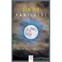 Din Bu Yanılgısı - Hasan Hüseyin Yıldız - Post Yayınevi