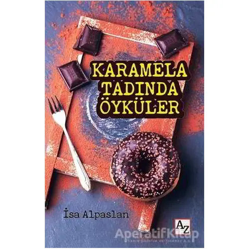 Karamela Tadında Öyküler - İsa Alpaslan - Az Kitap