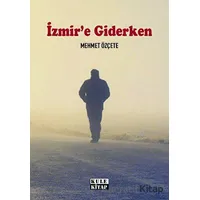 İzmir`e Giderken - Mehmet Özçete - Kule Kitap