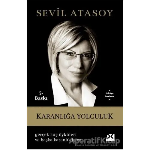 Karanlığa Yolculuk - Sevil Atasoy - Doğan Kitap