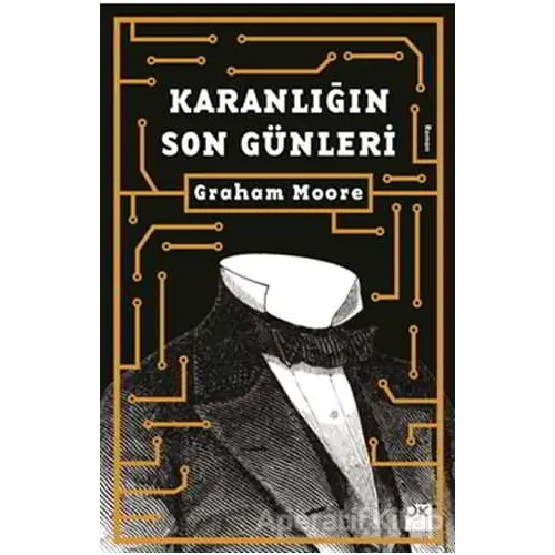 Karanlığın Son Günleri - Graham Moore - Doğan Kitap