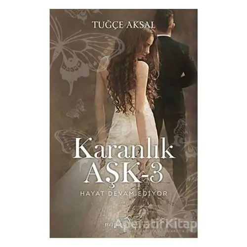 Karanlık Aşk 3 - Tuğçe Aksal - Müptela Yayınları