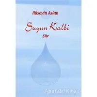 Suyun Kalbi - Hüseyin Aslan - Artshop Yayıncılık