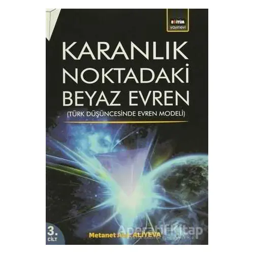 Karanlık Noktadaki Beyaz Evren 3. Cilt - Metanet Aziz Ali Yeva - Eğitim Yayınevi