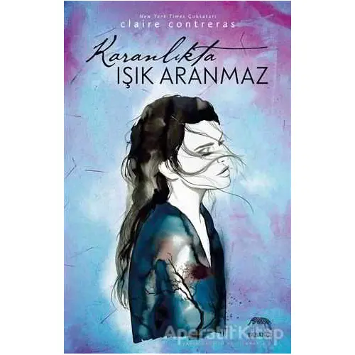 Karanlıkta Işık Aranmaz - Claire Contreras - Yabancı Yayınları