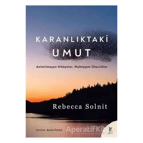 Karanlıktaki Umut - Rebecca Solnit - Siren Yayınları