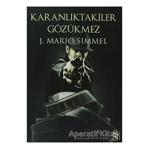 Karanlıktakiler Gözükmez - J. Mario Simmel - Everest Yayınları