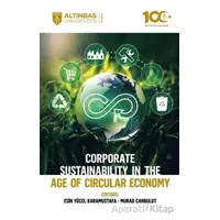 Corporate Sustainability in the Age of Circular Economy - Kolektif - Altınbaş Üniversitesi Yayınları