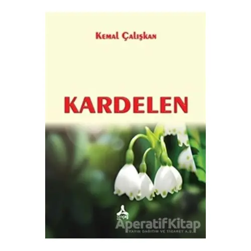 Kardelen - Kemal Çalışkan - Sonçağ Yayınları