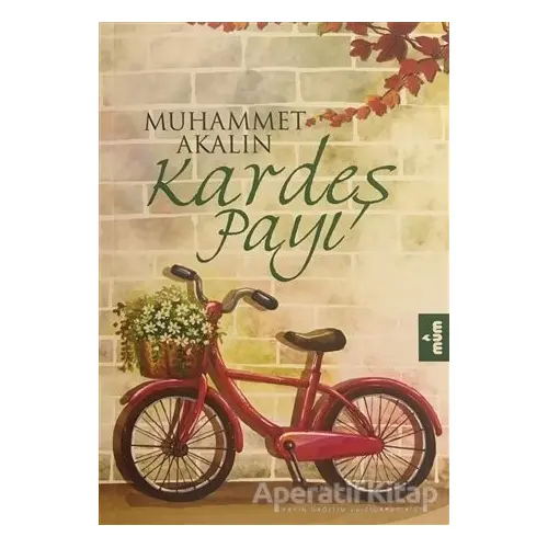 Kardeş Payı - Muhammet Akalın - Mum Yayınları