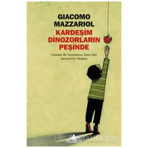 Kardeşim Dinozorların Peşinde - Giacomo Mazzariol - Pegasus Yayınları