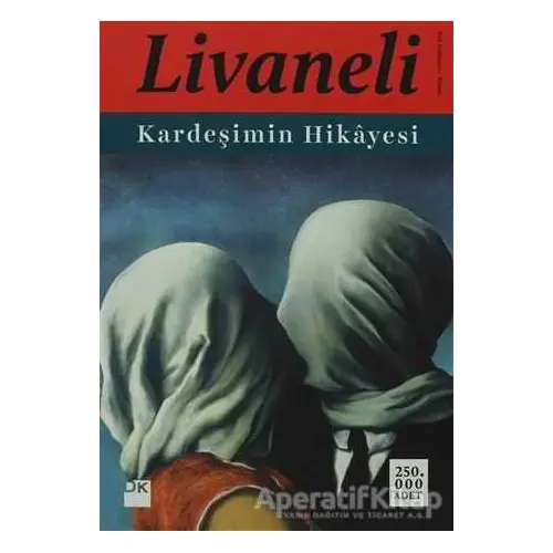 Kardeşimin Hikayesi - Zülfü Livaneli - Doğan Kitap